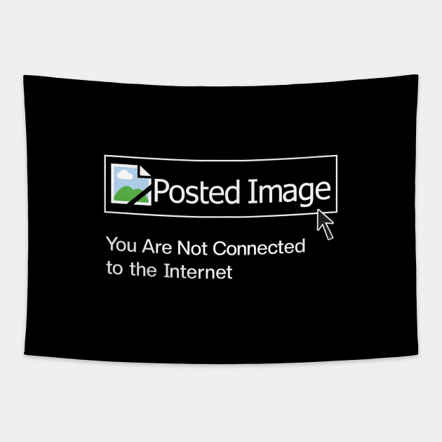 Posted Image-please connect to the internet(front/back) Tapestry by dotdotdotstudio