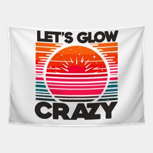 Let's Glow Crazy Tapestry