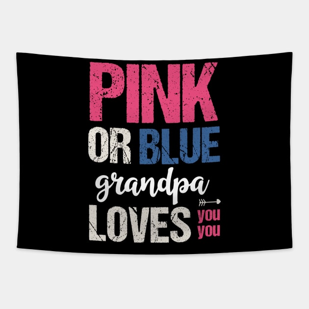 Pink or blue grandpa loves you Tapestry by Tesszero