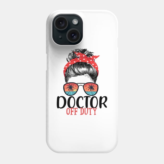 Messy Bun Doctor Off Duty Sunglasses Beach Sunset Phone Case by TeeaxArt