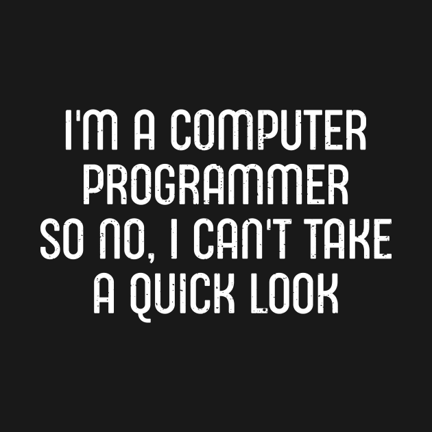 I'm a Computer Programmer, So No, I Can't 'Take a Quick Look' by trendynoize