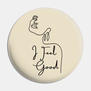 I feel good Pin