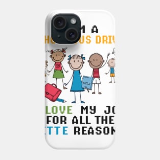 I'm A School Bus Driver I Love My Job Phone Case