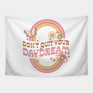 Dont Quit Your Daydream Tapestry