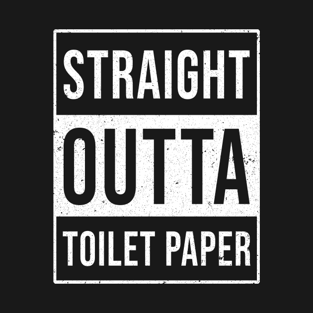 Straight Out of Toilet Paper funny pandemic social distancing by ashiacornelia173