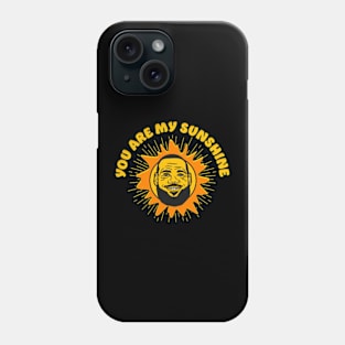 You Are My Sunshine Phone Case