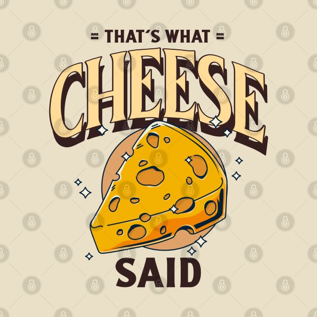 That's what cheese said - Cheese Puns by cheesefries