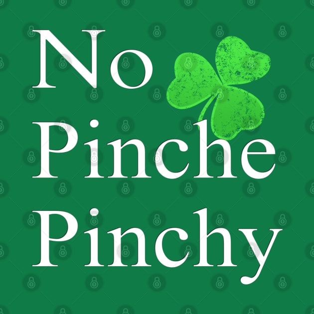 No Pinche Pinchy St Patricks Day Mexican Irish Splangish by SomedayDesignsCo