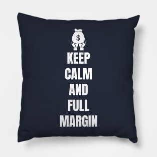 Keep Calm and Full Margin Pillow