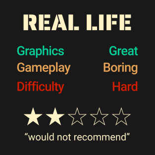 Funny Real Life Game Rating and Review (Color Text) T-Shirt