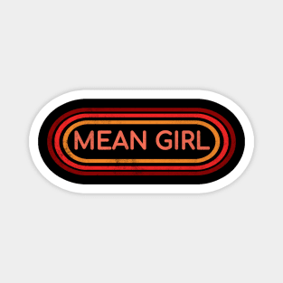 Mean Girl Magnet