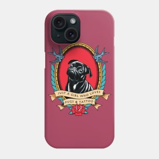 Just A Girl Who Loves Pugs And Tattoo Phone Case