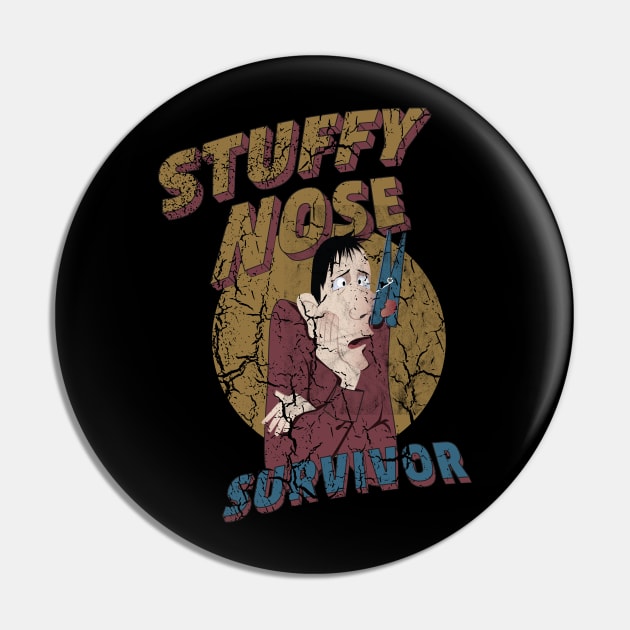 Stuffy Nose Survivor Pin by  Funny .designs123