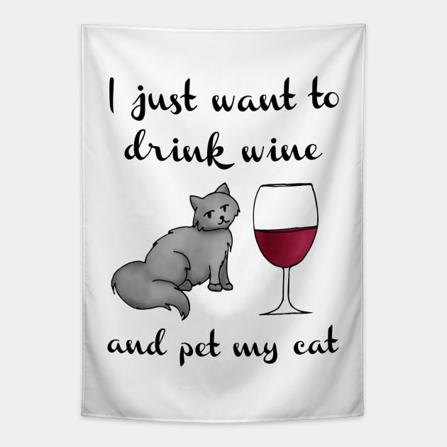 I Just Want to Drink Wine and Pet My Cat Tapestry by julieerindesigns