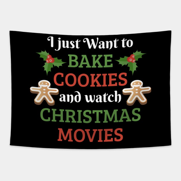 I Just Want To Bake Cookies And Watch Christmas Movies Tapestry by JustPick