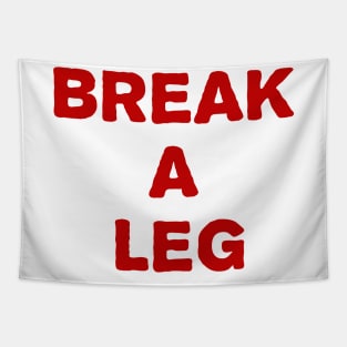 break a leg Tapestry