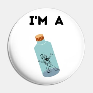 I'm A Genie In A Bottle Pin