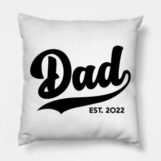 Dad Est. 2022 ! Pillow