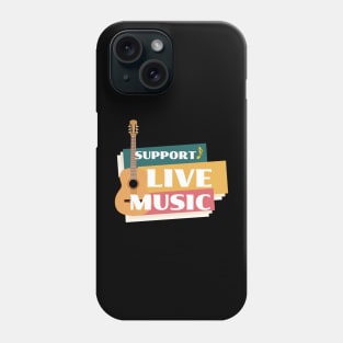 Support Live Music Phone Case