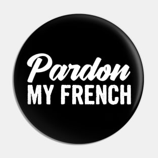 Pardon my french Pin