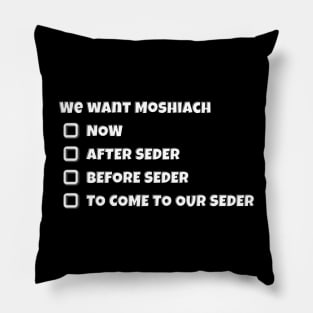 Moshiach For Pesach! (White) Pillow