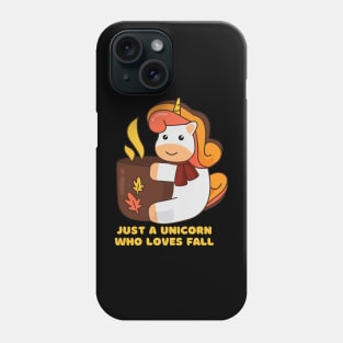 Just A Unicorn Who Loves Fall Happy Autumn Vibes Phone Case