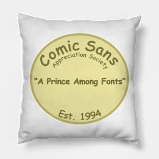 The Comic Sans Appreciation Society Pillow