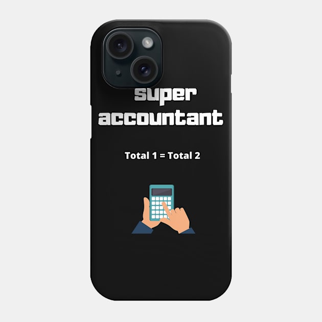 super accountant  Total1 = Total2 Phone Case by befine01