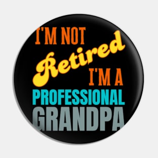 Funny Fathers Day Retired Grandpa Pin