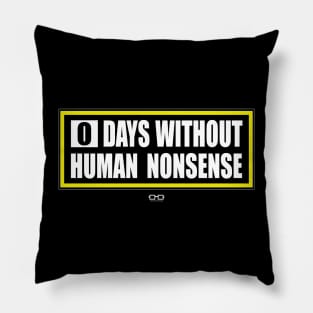 Zero Days Without Human Nonsense Pillow