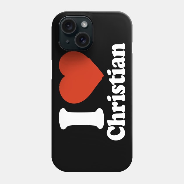 I Love Christian Phone Case by Saulene