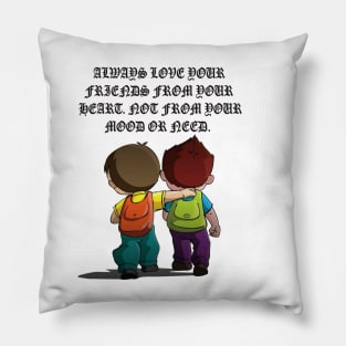 Always love your friends Pillow