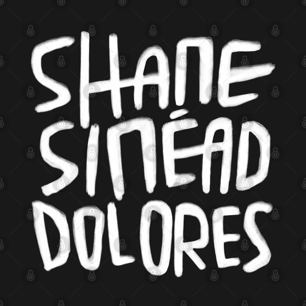 Irish Music, Shane, Sinead, Dolores, Irish Music, RIP. by badlydrawnbabe