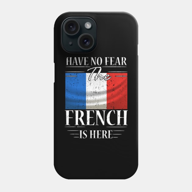 Have No Fear The French Is Here Phone Case by silvercoin