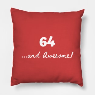 64 and awesome Pillow