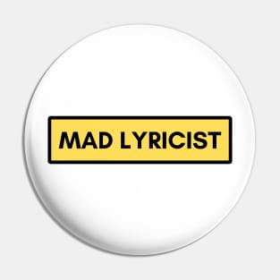 Mad Lyricist Pin