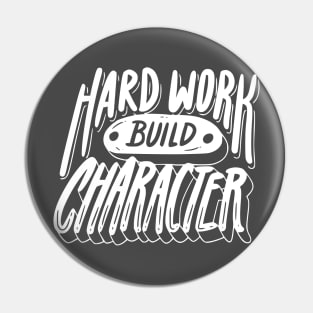 Hard Work Build Character Pin