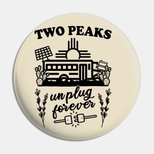 Two Peaks New Mexico Unplug Forever Pin