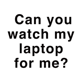 Laptop (black font) T-Shirt