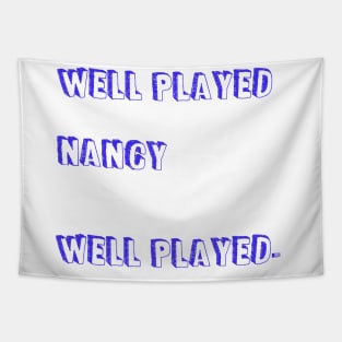 well played nancy well played t-shirt ;Nancy Pelosi Ripped Up; trump 2020 Tapestry