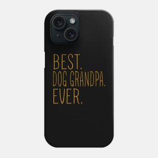 Best Dog Grandpa Ever Cool Phone Case