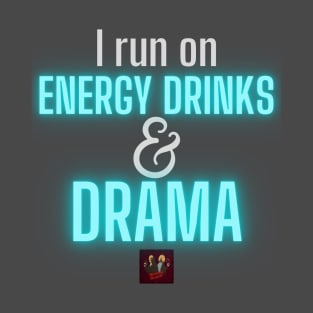 Energy Drinks & Drama - Blue T-Shirt