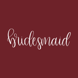 Bridesmaid Gift - White Script Lettering on Burgundy/Maroon T-Shirt