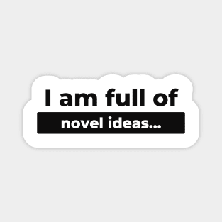 I am full of Novel Ideas Magnet