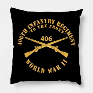 406th Infantry Regiment - To the Front - WWII w Branch X 300 Pillow