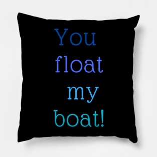 You float My Boat Pillow