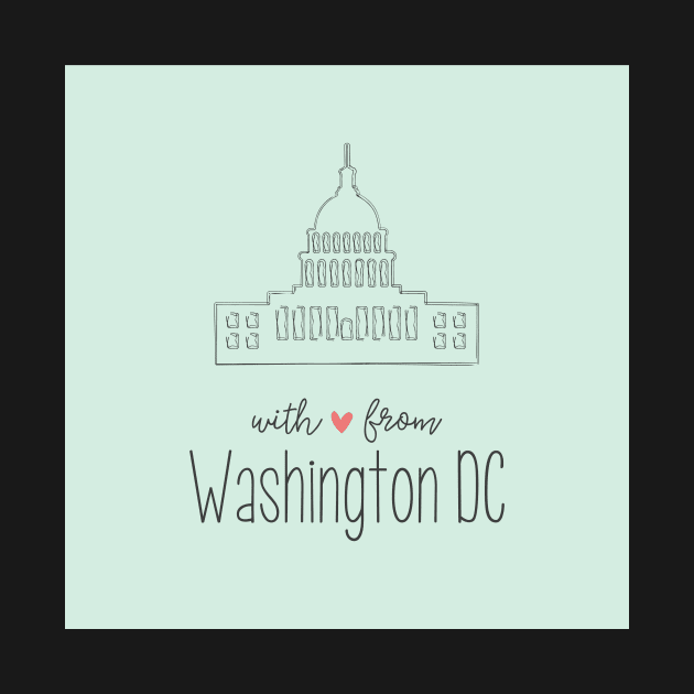 With Love from Washington DC by greenoriginals