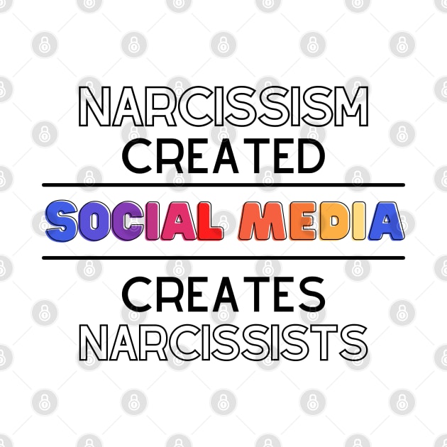 Narcissism created Social Media. Social Media creates Narcissists by MindBoggling
