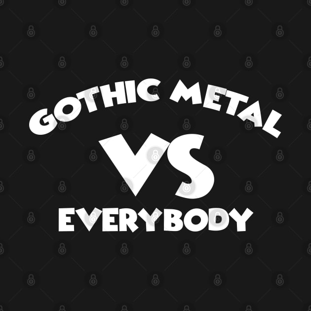 GOTHIC METAL VS EVERYBODY by antonimus