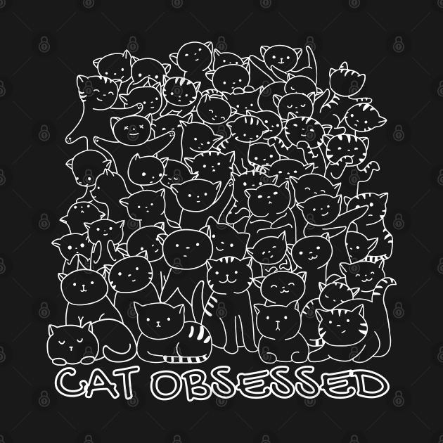 Cat obsessed, funny cat design by JK Mercha